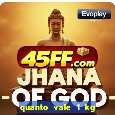quanto vale 1 kg de lacre de latinha 2024